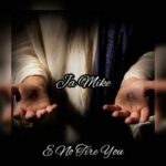 Ja Mike – E no Tire You