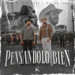 Luis R Conriquez – Pensandolo Bien ft Miguel Vega