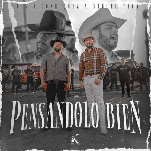 Cover art of Luis R Conriquez – Pensandolo Bien ft Miguel Vega