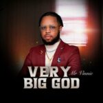 Mr. Vinnie – VERY BIG GOD