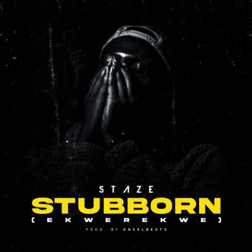 STAZE – STUBBORN Latest Songs