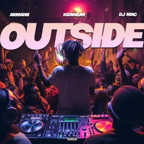 Cover art of ARMANII – Outside ft. Kranium & DJ MAC