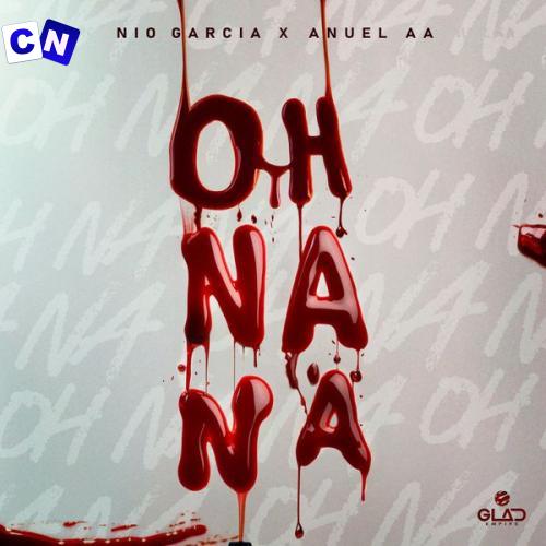 Cover art of Nio Garcia – Oh Na Na Ft. Anuel AA