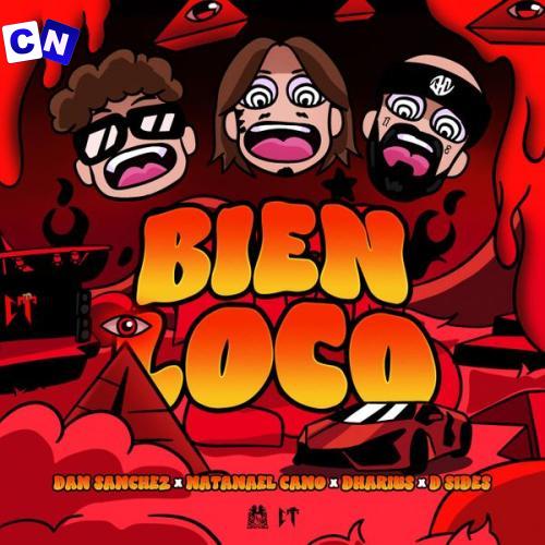 Cover art of Dan Sanchez,Natanael Cano,Dharius – Bien Loco Ft. D-Sides