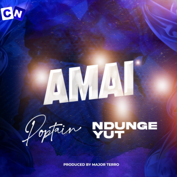 Poptain – Amai Ft Ngunge Yut Latest Songs