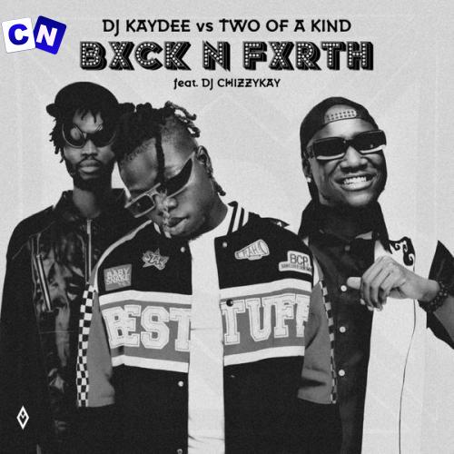 Cover art of DJ Kaydee  vs. Smeez – Bxck N Fxrth ft D3AN & DJ Chizzy Kay