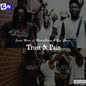 Jesse Meru – Trust & Pain Ft Moutabwoy & Big Stavv Latest Songs