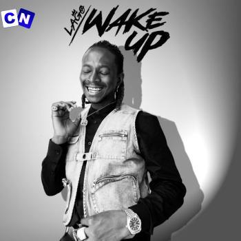 Lago – Wake Up (Album) Latest Songs