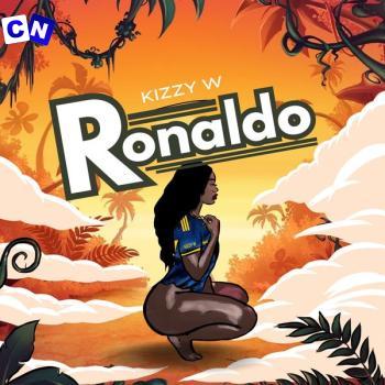 KIZZY W – RONALDO Latest Songs