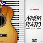 Dj Cora – Amen Piano