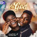 Dullar Boi – On God ft. Destiny Boy