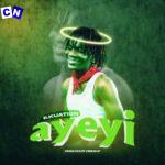 E Kuation – Ayeyi (New Song)