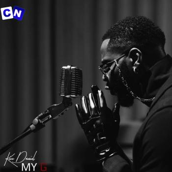 Kizz Daniel – My G (New Song) Latest Songs