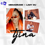 Megadrumz – Tjina Ft. Lady Du