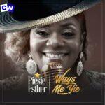 Piesie Esther – Way3 Me Yie