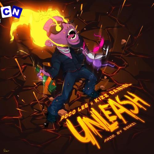 Cover art of Poco Lee – Unleash Ft Kizz Daniel