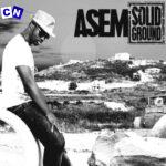 Asem – Bye Bye Ft Kwabena Kwabena