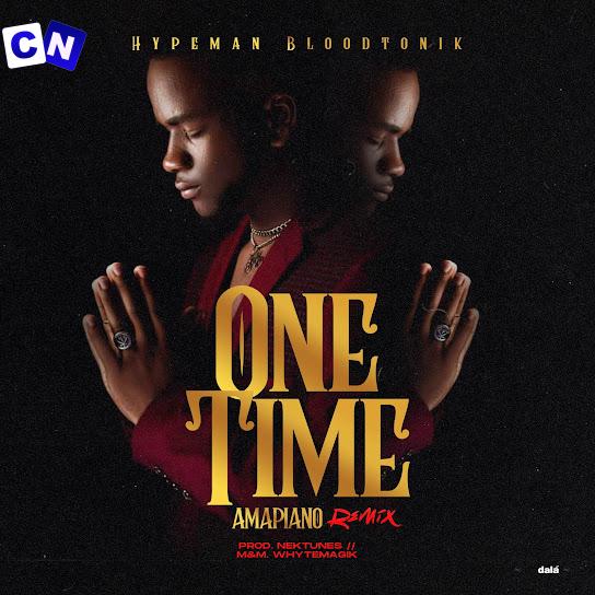 Cover art of HypeMan BloodTonik – One Time Amapiano Remix