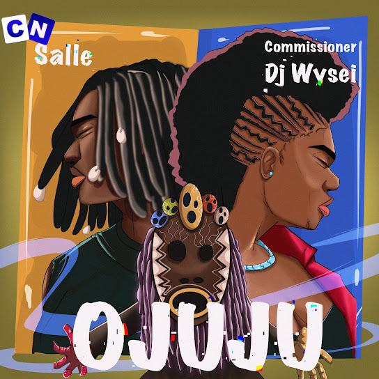 Cover art of Commissioner Dj Wysei – Ojuju Ft Salle