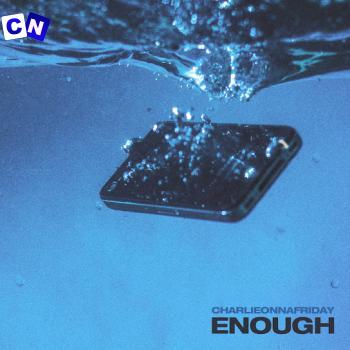 Cover art of Charlieonnafriday – Enough