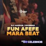 DJ Hazkid 016 – Fun Afefe Mara Beat