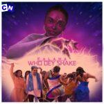 Falana – Who Dey Shake