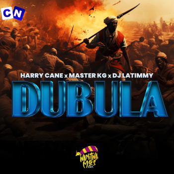 Cover art of Harry Cane – Dubula ft. Master KG & DJ Latimmy