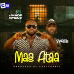 Jhade Stone – Maa Ataa Ft. Ypee