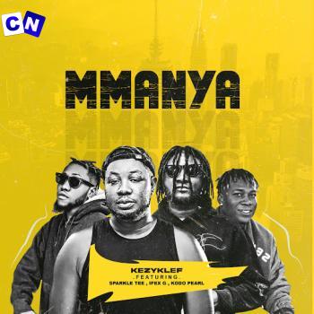 Cover art of Kezyklef – Mmanya Ft Sparkle Tee, Ifex G & Kodo pearl