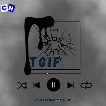 Cover art of Mtebza – TGIF (Thank God is Friday) Ft NtokZeen Da One