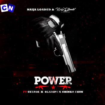 Cover art of Naijaloaded – Power ft Krizbeatz, Chinko Ekun, Oladips & Ceeboi