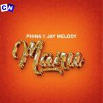 Phina Ft. Jay Melody – Phina Ft Jay Melody