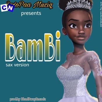 SAXO PAA – BAMBI Ft Jidenna Latest Songs