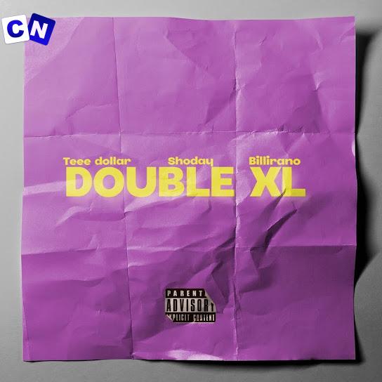 Cover art of Teee Dollar – Double XL Ft. Shoday & Billirano