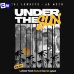 The Lowkeys – UNDER THE SUN Ft. AB Moch, Loatinover Pounds, Mochen, G-TECH 2bit & Jayhood