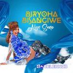 Alyn Sano – Biryoha Bisangiwe