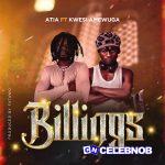 Atia – Billings Ft. Kwesi Amewuga