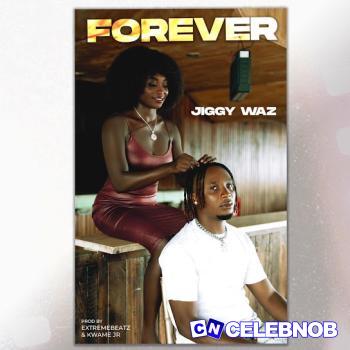 Jiggy Waz – Forever Latest Songs