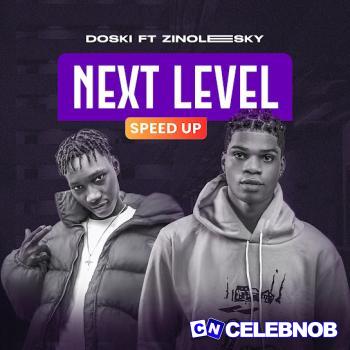 Doski – Next Level (Speed Up) ft. Zinoleesky Latest Songs