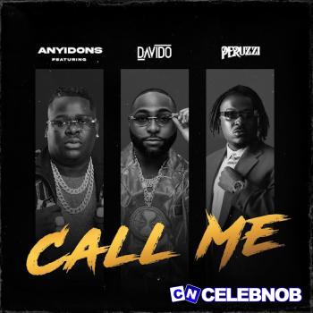 Cover art of Anyidons – Call Me Ft. Peruzzi & Davido