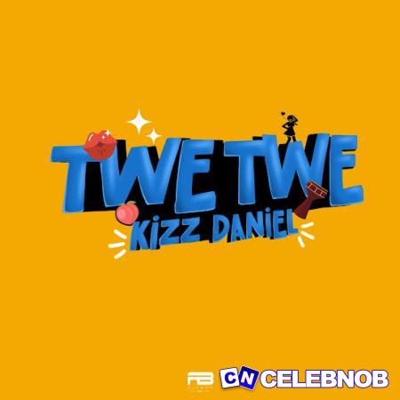 Cover art of Kiss Daniel – Twe Twe