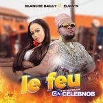 Blanche Bailly – Le Feu Ft Elow'n