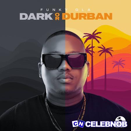 Cover art of Funky Qla – Dark or Durban ft.  Dlala Thukzin