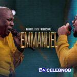 Gabriel Eziashi – Emmanuel ft Henrisoul