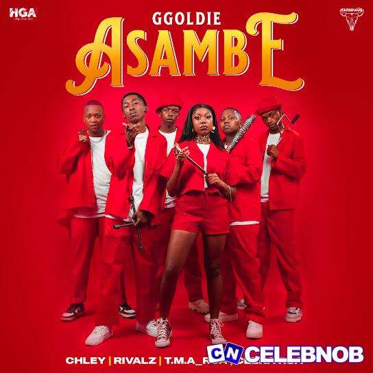 Cover art of Ggoldie – Asambe Ft. Chley, Ceeka RSA, T.M.A_Rsa & RIVALZ