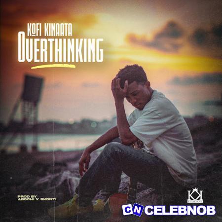 Cover art of Kofi Kinaata – Overthinking