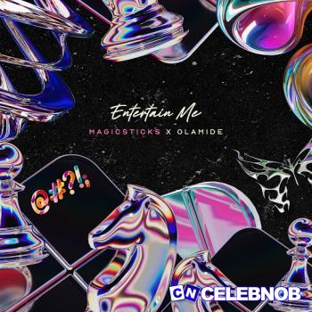 Cover art of Magicsticks – Entertain Me ft Olamide