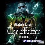 Maleek Berry – The Matter Ft. Wizkid