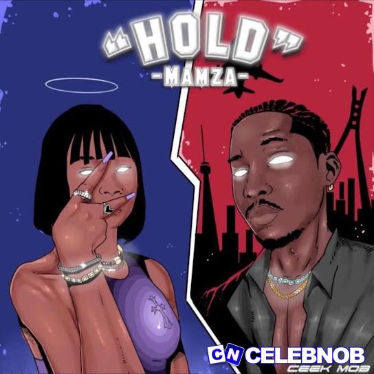 Mamza – Hold Latest Songs