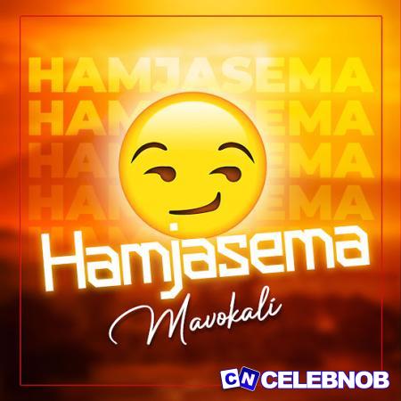 Mavokali – Hamjasema Latest Songs